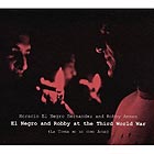 HORACIO EL NEGRO HERNANDEZ / ROBBY AMEEN, Robby and Negro at The Third World War