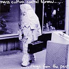  Mass Culture Control Bureau..., ...things From The Past