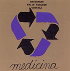 Peter Brötzmann Trio, Medicina