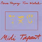 Pierre Tanguay & Tom Walsh, Midi Tapant
