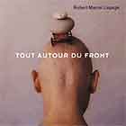 Robert Lepage Tout Autour Du Front