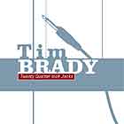 Tim Brady, Twenty Quarter Inch Jacks
