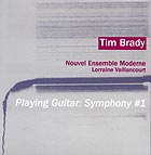 Tim Brady, Playing Guitar : Symphony #1