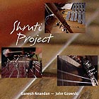 GANESH ANANDAN / JOHN GZOWSKI Shruti Project