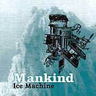  MANKIND Ice Machine
