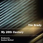 TIM BRADY, My 20th Century