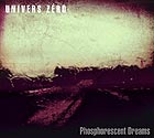  UNIVERS ZERO Phosphorescent Dreams