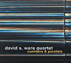 David S. Ware Quartet Corridors & Parallels