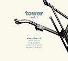 MARC DUCRET, Tower, vol 1