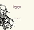 MARC DUCRET, Tower, vol 4