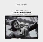 NOËL AKCHOTÉ Loving Highsmith (Music For The Film)
