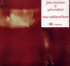 JOHN BUTCHER / GINO ROBAIR, New Oakland Burr