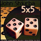 JOHN SHIURBA 5x5, 1.2=A