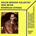 Willem Breuker Kollektief / Vera Beths / Mondrian Strings, Gershwin, Breuker, Morricone, Schlippenbach