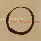 JOHN LUTHER ADAMS Four Thousand Holes