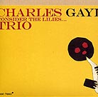 Charles Gayle, Consider The Lilies