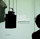 LUIS LOPES Humanization Quartet