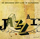  ZE EDUARDO UNIT, A Jazzar Live in Capuchos