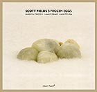 SCOTT FIELDS, 5 Frozen Eggs
