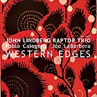 JOHN LINDBERG RAPTOR TRIO Western Edges