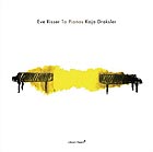 EVE RISSER / KAJA DRAKSLER, To Pianos