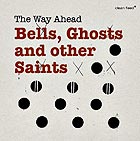 THE WAY AHEAD Bells, Ghosts And Other Saints