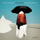 JOÃO LENCASTRE'S COMMUNION Unlimited Dreams
