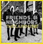  FRIENDS & NEIGHBORS The Earth Is