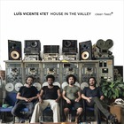 LUIS VICENTE QUARTET, House In The Valley
