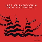 LIBA VILLAVECHIA TRIO, Birchwood