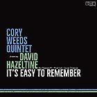 CORY WEEDS QUINTET, It’s Easy To Remember