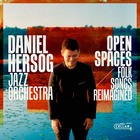 DANIEL HERSOG JAZZ ORCHESTRA Open Spaces