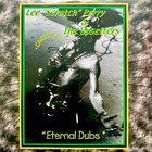 LEE SCRATCH PERRY & THE UPSETTERS, Eternal Dubs Chapter 2