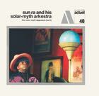  SUN RA AND HIS SOLAR-MYTH ARKESTRA, The Solar-Myth Approach Vol. 1 & 2