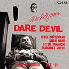 Peter Brötzmann, Dare Devil