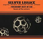 SELWYN LISSACK'S FRIENDSHIP NEXT OF KIN, Facets Of The Univers