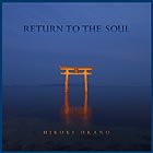 HIROKI OKANO Return To The Soul