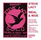 Steve Lacy, Weal & Woe