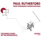 Paul Rutherford, The Gentle Harm Of The Bourgeoisie