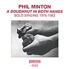 Phil Minton, A Doughnut In Both Hands