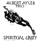 ALBERT AYLER, Spiritual Unity