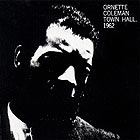 ORNETTE COLEMAN, Town Hall, 1962