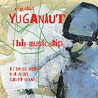  YUGANAUT, This Musicship