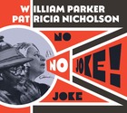 WILLIAM PARKER / PATRICIA NICHOLSON, No Joke !