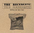 THE RECEDENTS Wishing You Were Here