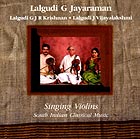  Lalgudi G. Jayaraman, Singing Violins