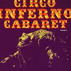  Circo Inferno Cabaret, Circo Inferno Cabaret Vol 2