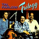 TAL FARLOW Trilogy