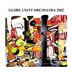  Globe Unity Orchestra, Globe Unity 2002