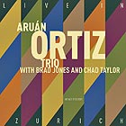 ARUÁN ORTIZ TRIO Live In Zurich